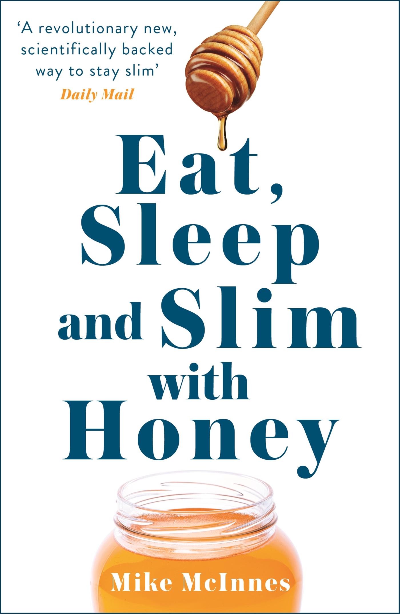 Cover: 9781444775914 | Eat, Sleep And Slim With Honey | The new scientific breakthrough