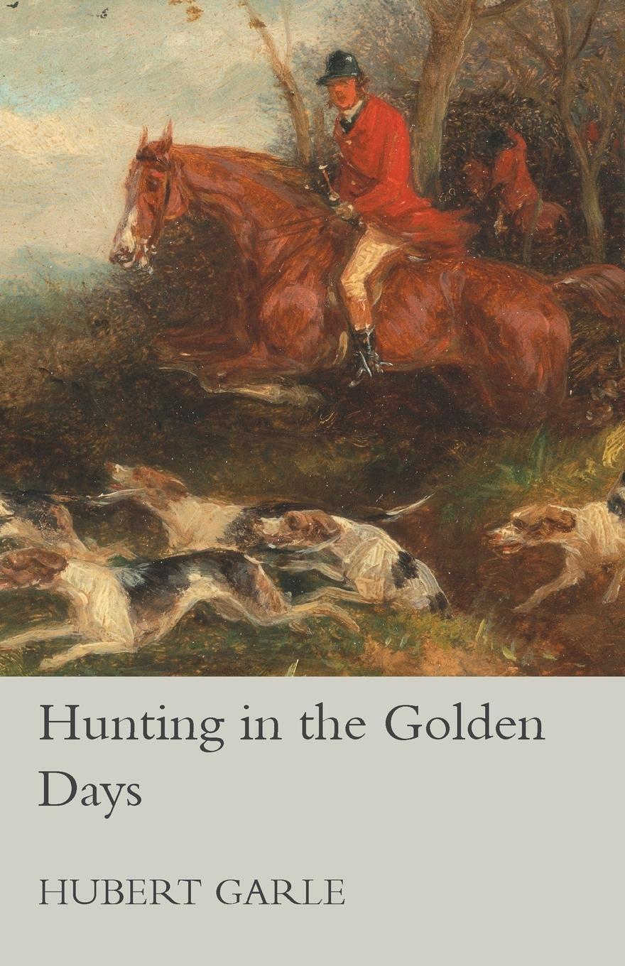 Cover: 9781473327429 | Hunting in the Golden Days | Hubert Garle | Taschenbuch | Paperback