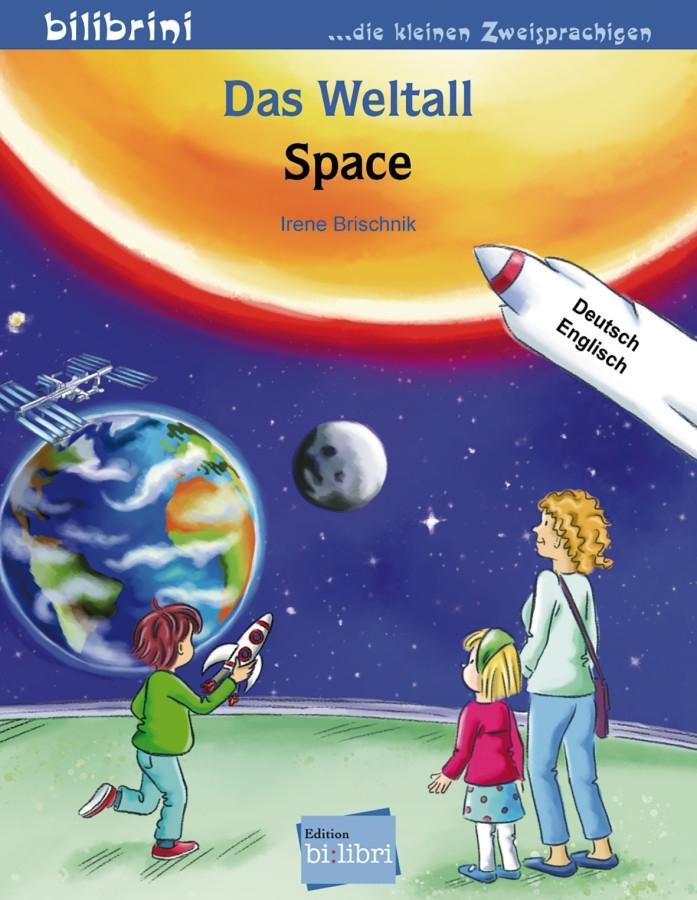 Cover: 9783196495997 | Das Weltall | Kinderbuch Deutsch-Englisch | Irene Brischnik | 16 S.