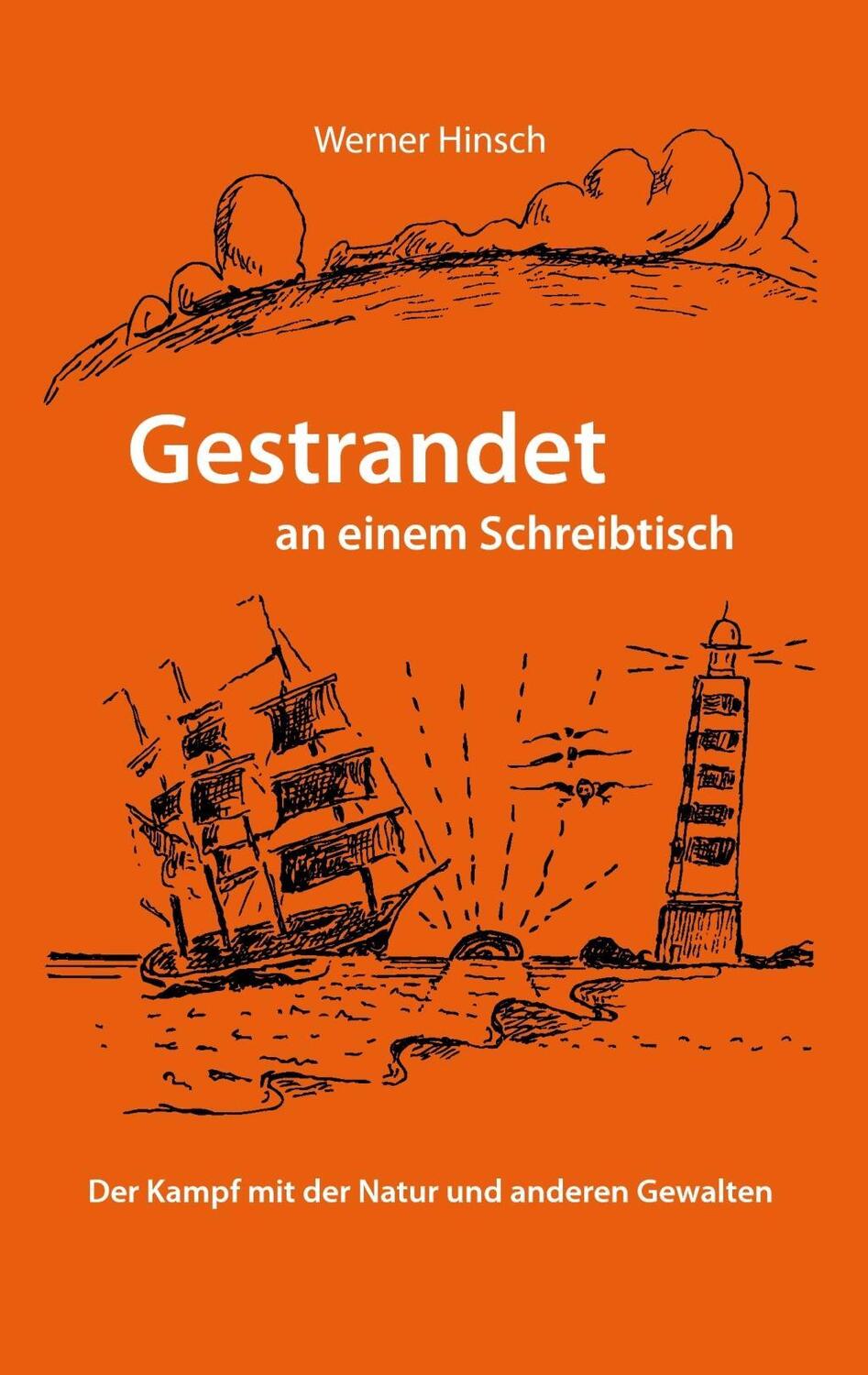 Cover: 9783848253654 | Gestrandet an einem Schreibtisch | Werner Hinsch | Taschenbuch | 2012