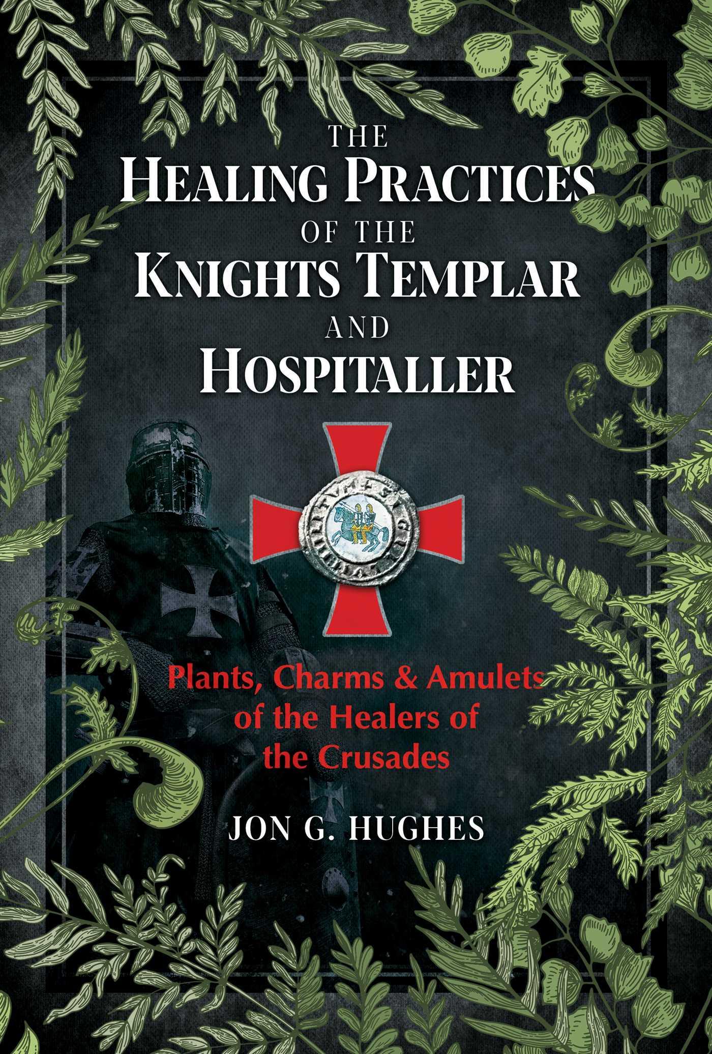 Cover: 9781644113301 | The Healing Practices of the Knights Templar and Hospitaller | Hughes