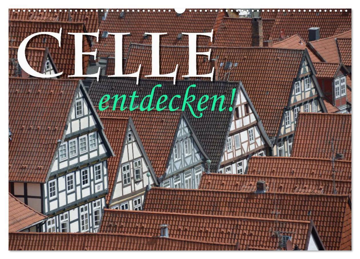 Cover: 9783435694563 | CELLE entdecken (Wandkalender 2025 DIN A2 quer), CALVENDO...