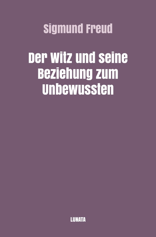 Cover: 9783753170152 | Der Witz und seine Beziehung zum Unbewussten | Sigmund Freud | Buch