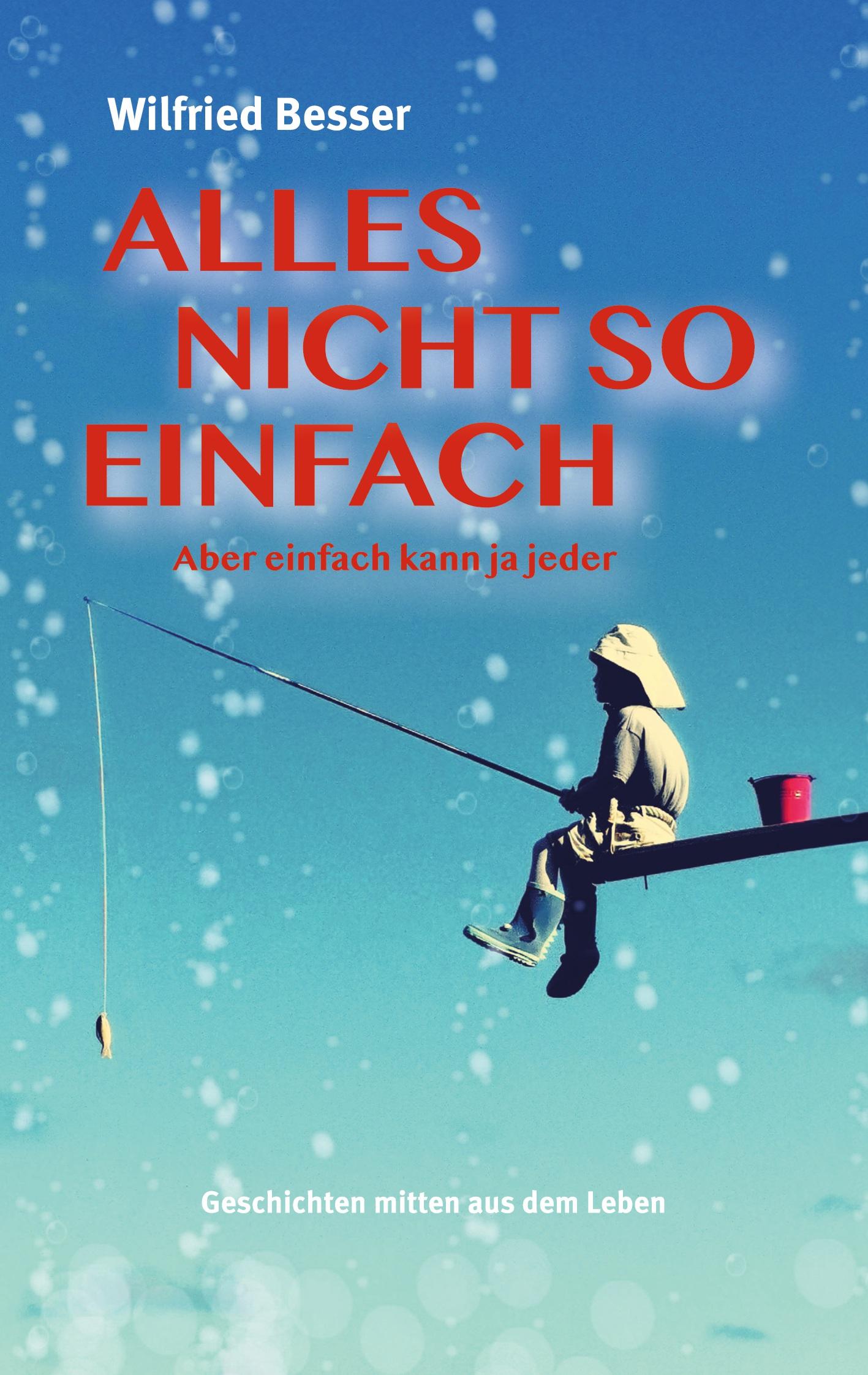 Cover: 9783758350542 | Alles nicht so einfach | Aber einfach kann ja jeder | Wilfried Besser