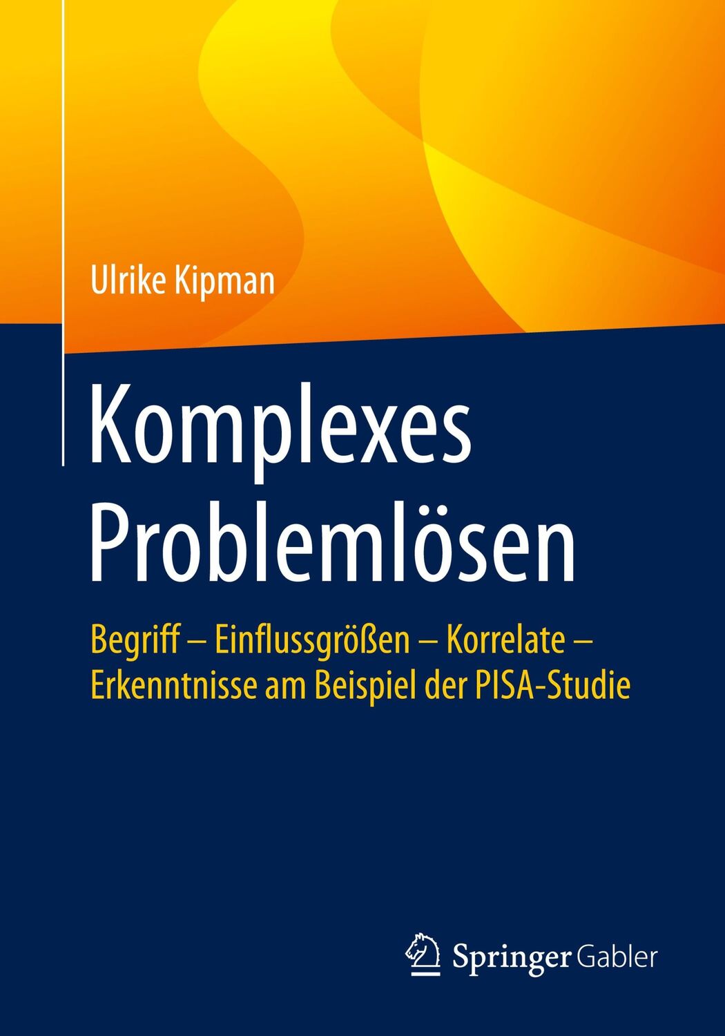 Cover: 9783658308254 | Komplexes Problemlösen | Ulrike Kipman | Taschenbuch | xi | Deutsch