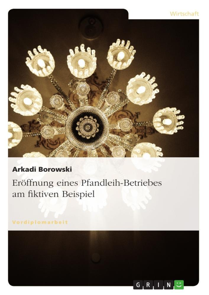 Cover: 9783640553136 | Eröffnung eines Pfandleih-Betriebes am fiktiven Beispiel | Borowski