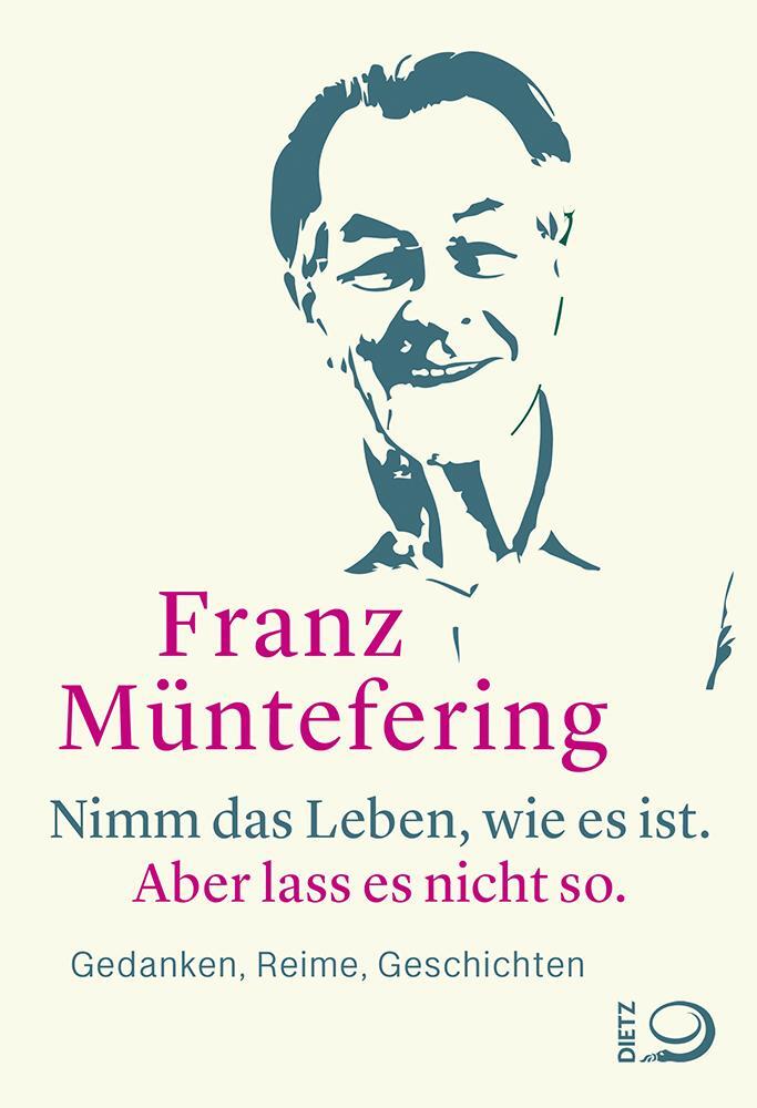 Cover: 9783801206727 | Nimm das Leben, wie es ist. Aber lass es nicht so. | Franz Müntefering