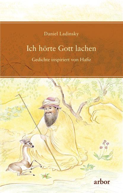 Cover: 9783867810586 | Ich hörte Gott lachen | Gedichte inspiriert von Hafiz | Ladinsky