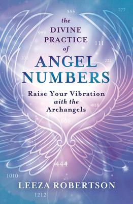 Cover: 9780738766713 | The Divine Practice of Angel Numbers | Leeza Robertson | Taschenbuch