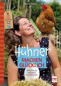 Cover: 9783275022748 | Hühner machen glücklich | Diana Tiebes | Taschenbuch | 176 S. | 2023