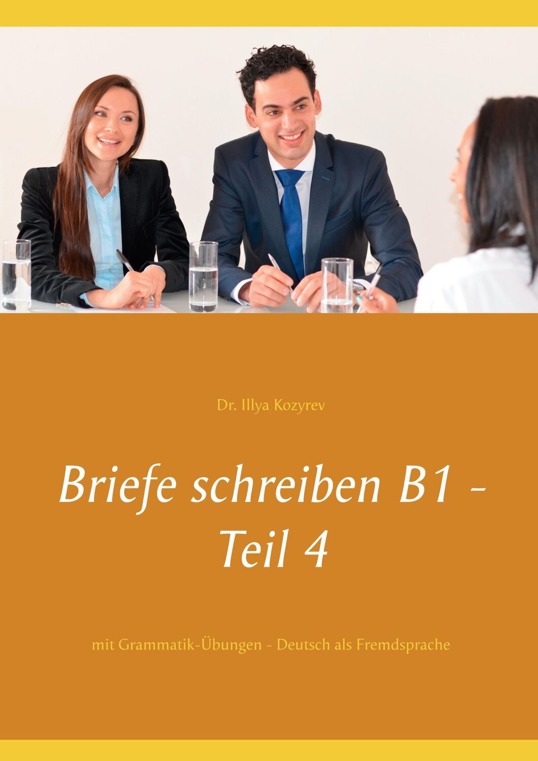 Cover: 9783750462151 | Briefe schreiben B1 - Teil 4 | Illya Kozyrev | Taschenbuch | Booklet