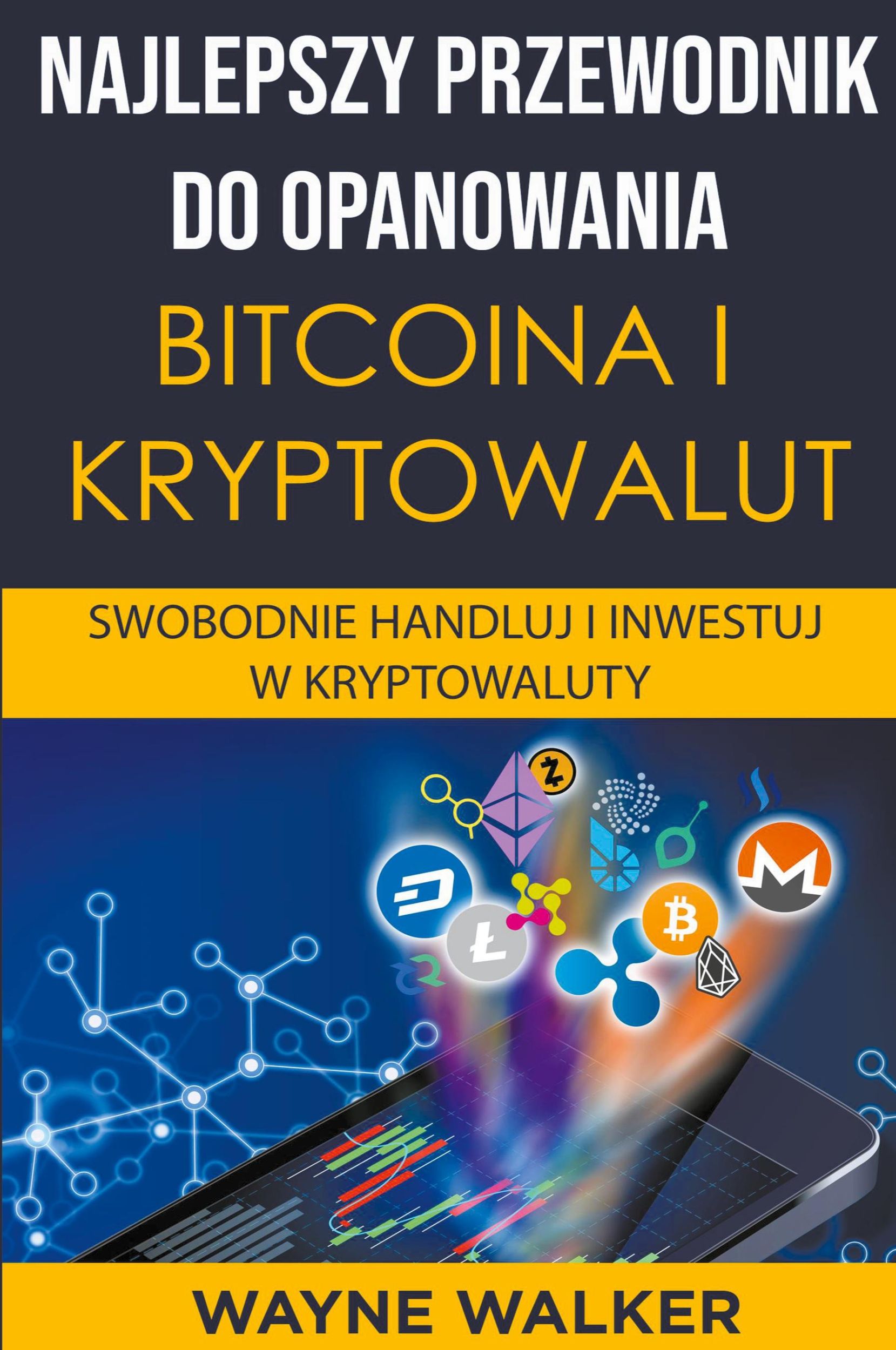 Cover: 9798201884796 | Najlepszy Przewodnik Do Opanowania Bitcoina i Kryptowalut | Walker