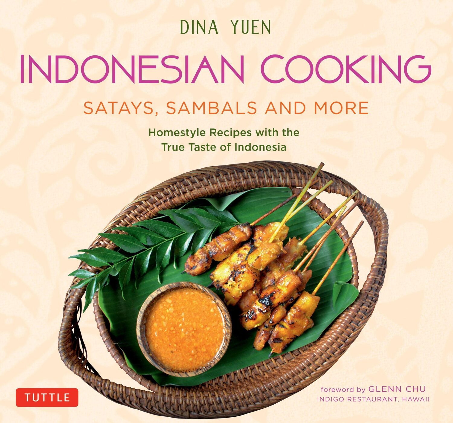 Cover: 9780804852203 | Indonesian Cooking: Satays, Sambals and More | Dina Yuen | Taschenbuch