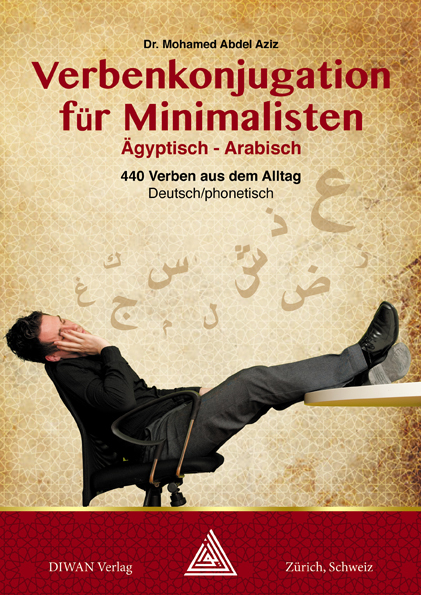 Cover: 9783037231395 | Verbenkonjugation für Minimalisten, Ägyptisch-Arabisch mit Lautschrift