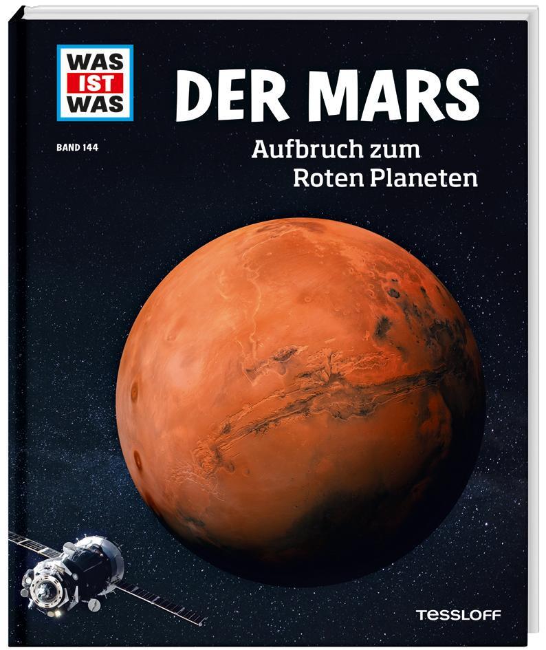 Cover: 9783788621124 | WAS IST WAS Band 144 Der Mars. Aufbruch zum Roten Planeten | Baur