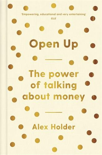 Cover: 9781788161886 | Open Up | Why Talking About Money Will Change Your Life | Alex Holder