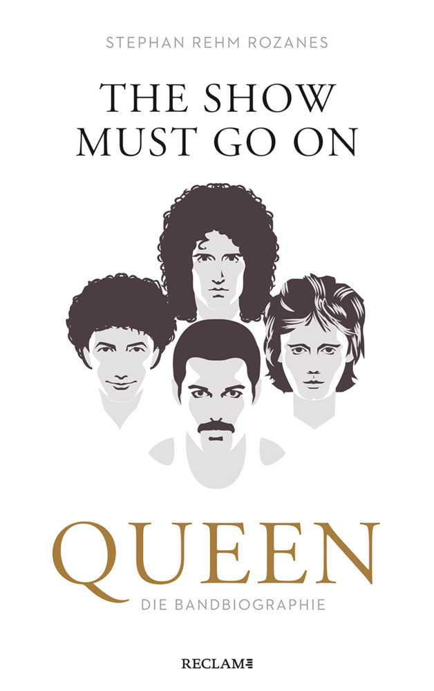 Cover: 9783150114100 | The Show Must Go On | Queen - die Bandbiographie | Rozanes | Buch