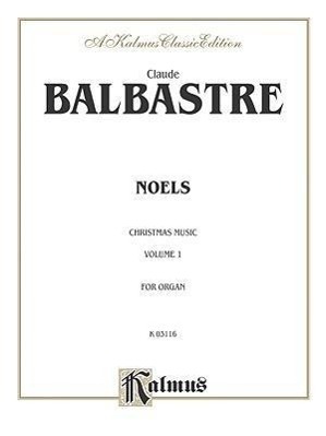 Cover: 9780769242583 | Noels, Volume I | Claude Benigne Balbastre | Taschenbuch | Buch | 1985