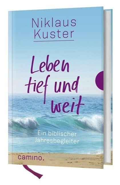 Cover: 9783460500020 | Leben tief und weit | Ein biblischer Jahresbegleiter | Niklaus Kuster