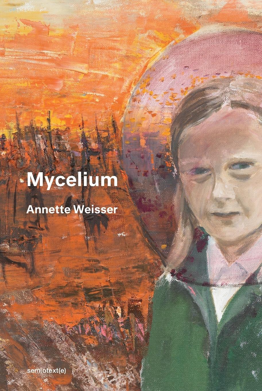 Cover: 9781635901009 | Mycelium | Annette Weisser | Taschenbuch | Englisch | 2019 | MIT Press