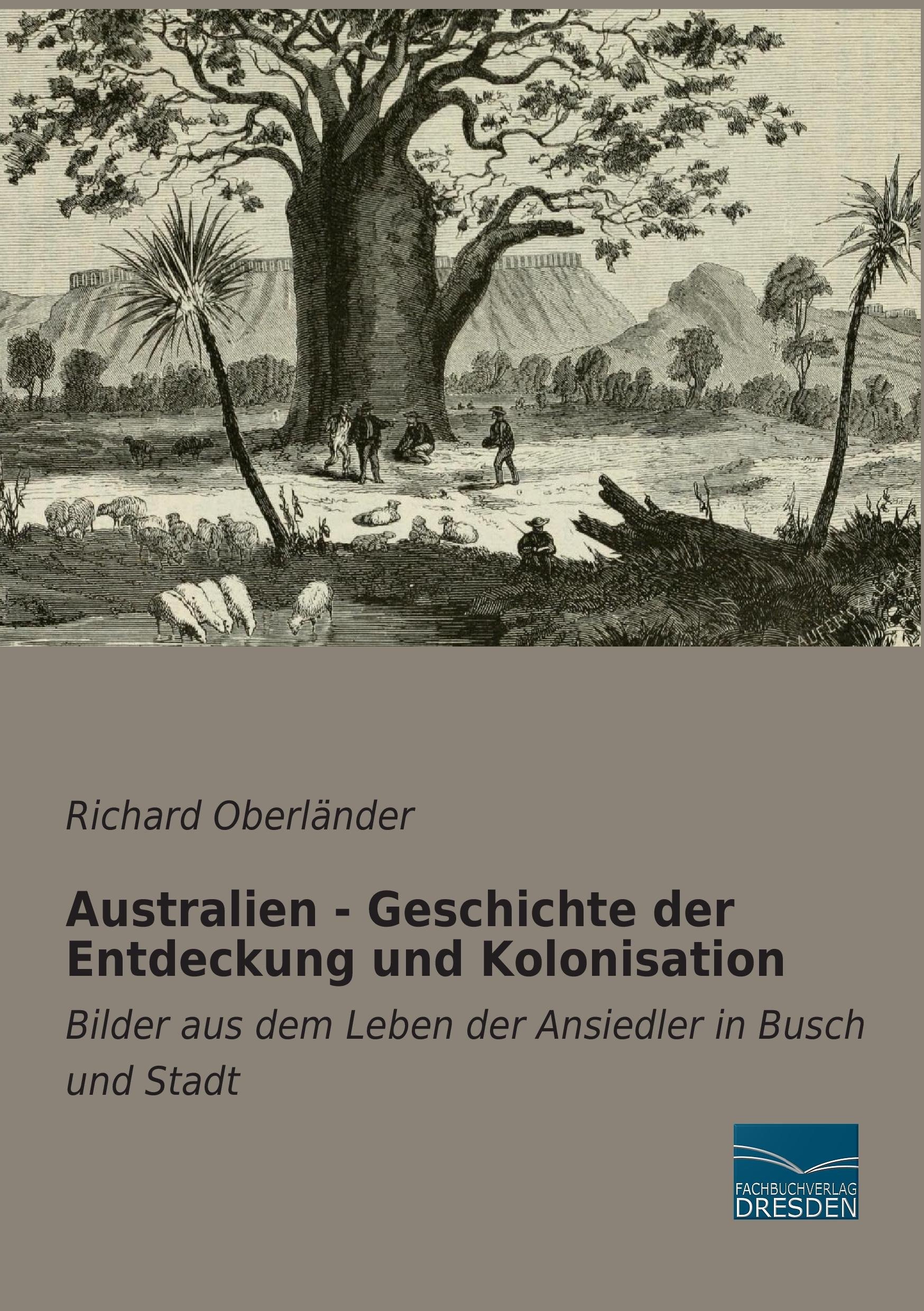 Cover: 9783956926235 | Australien - Geschichte der Entdeckung und Kolonisation | Oberländer