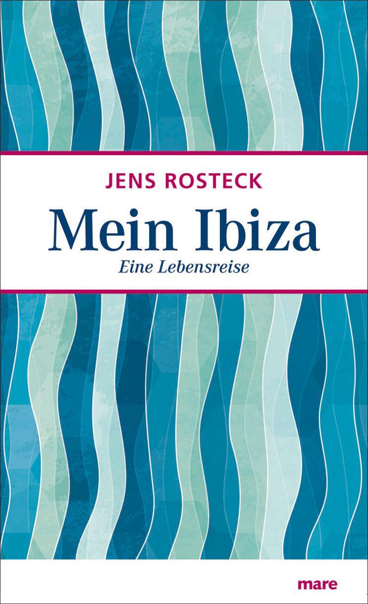 Cover: 9783866481756 | Mein Ibiza | Eine Lebensreise | Jens Rosteck | Buch | 253 S. | Deutsch