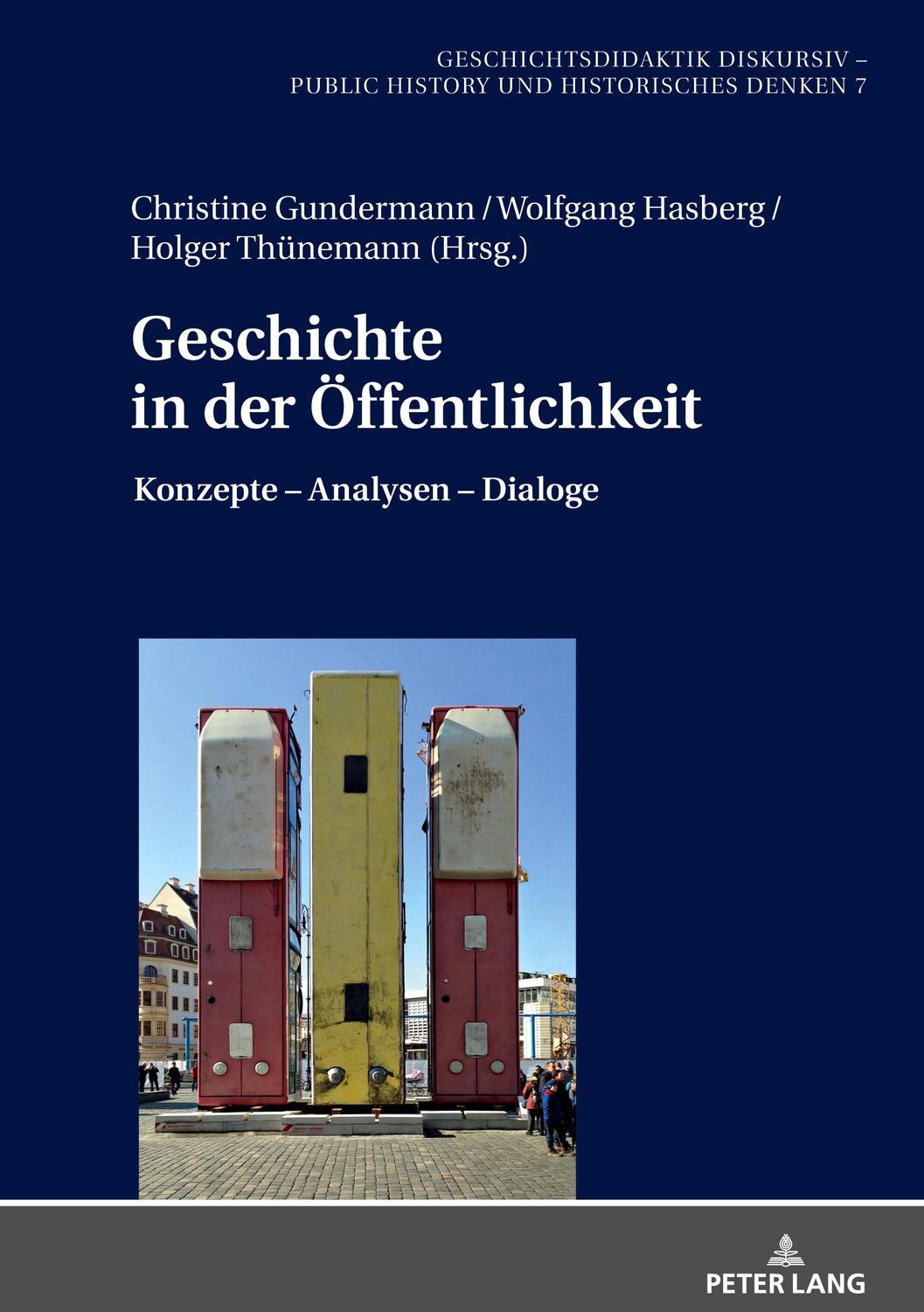 Cover: 9783631672518 | Geschichte in der Öffentlichkeit | Konzepte ¿ Analysen ¿ Dialoge