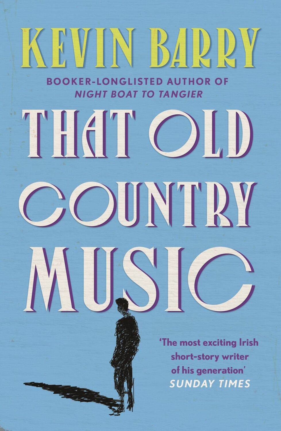 Cover: 9781786891433 | That Old Country Music | Kevin Barry | Taschenbuch | 180 S. | Englisch