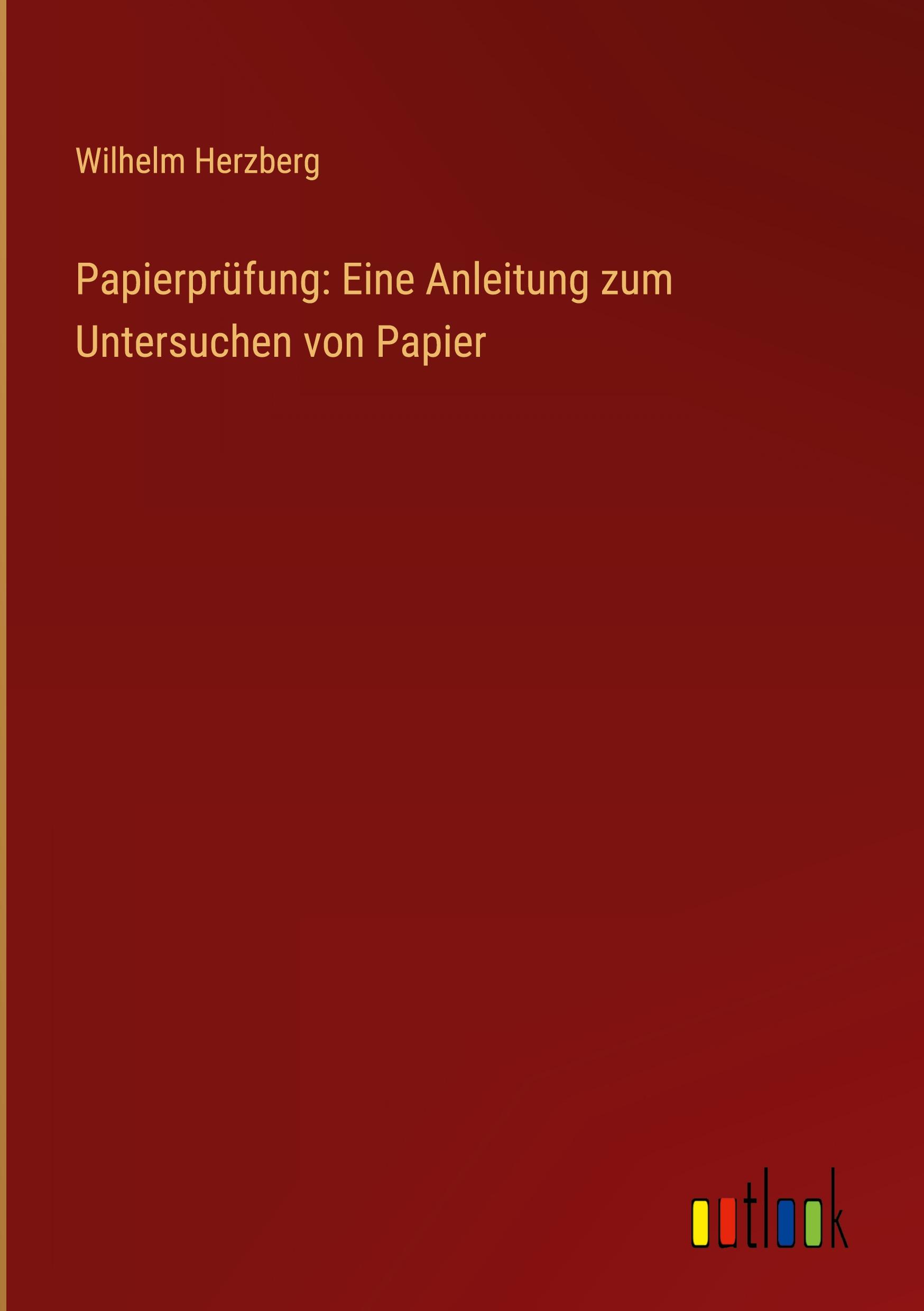 Cover: 9783368902179 | Papierprüfung: Eine Anleitung zum Untersuchen von Papier | Herzberg