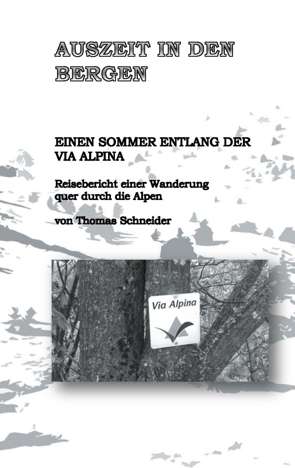 Cover: 9783741296352 | Auszeit in den Bergen | Einen Sommer entlang der Via Alpina | Buch