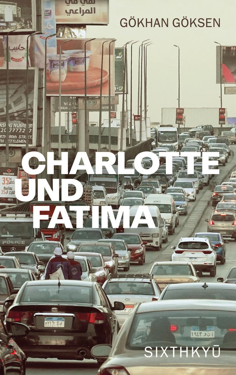 Cover: 9783952552247 | Charlotte und Fatima | Gökhan Göksen | Taschenbuch | 204 S. | Deutsch