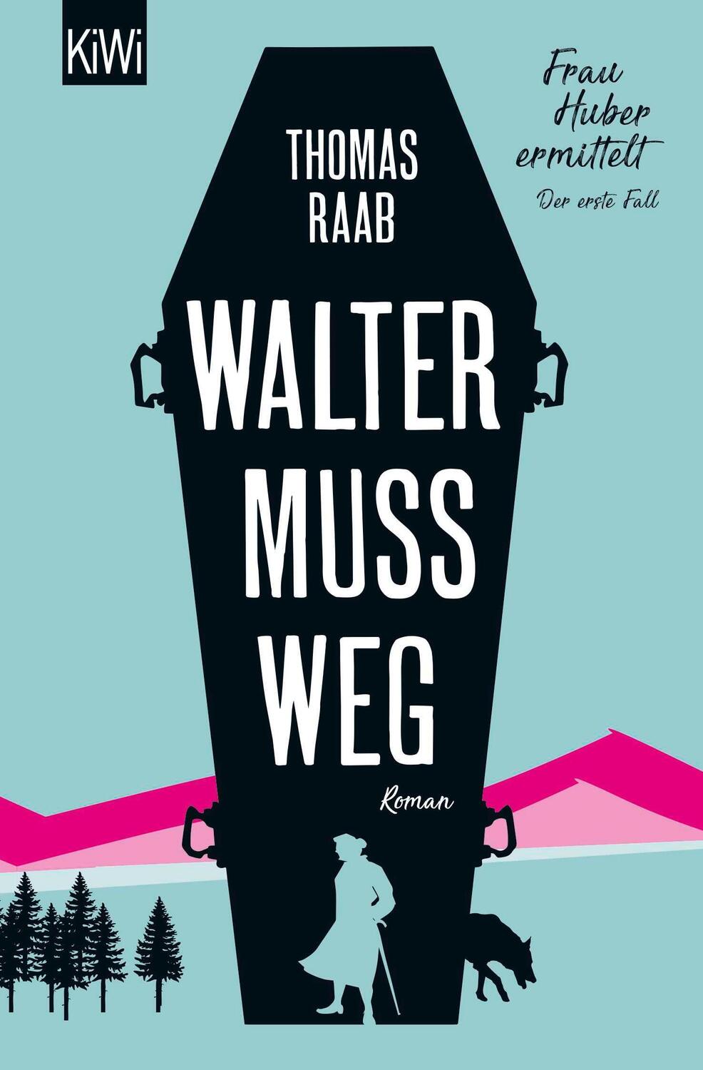 Cover: 9783462054255 | Walter muss weg | Frau Huber ermittelt. Der erste Fall | Thomas Raab