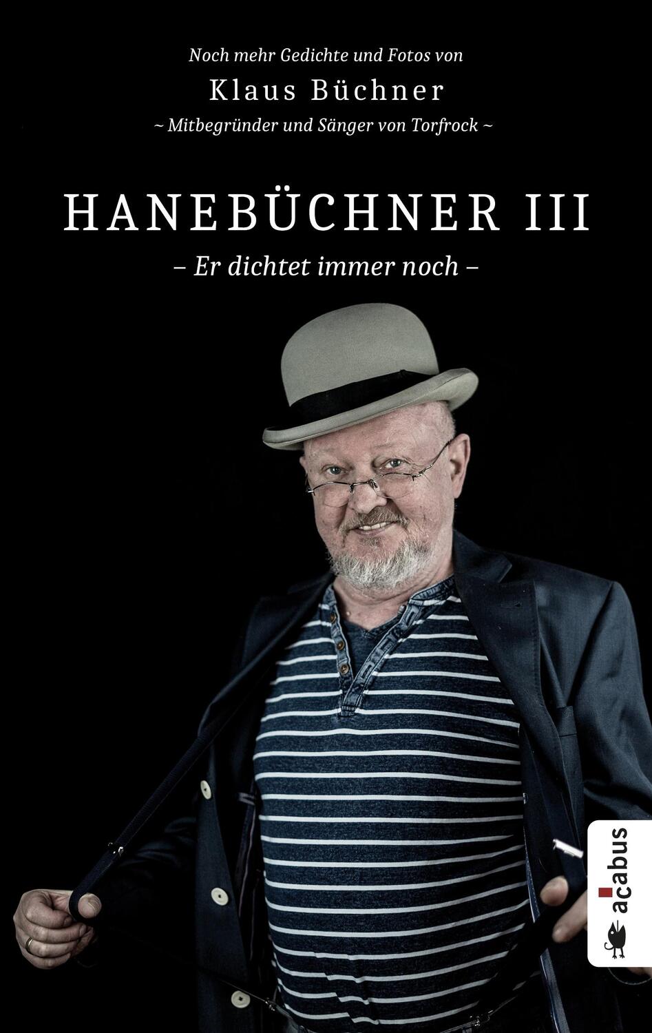 Cover: 9783862827039 | Hanebüchner III. Er dichtet immer noch | Klaus Büchner | Buch | 136 S.