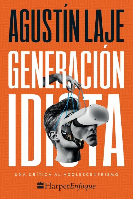 Cover: 9781400238569 | Generación Idiota | Una Crítica Al Adolescentrismo | Agustin Laje