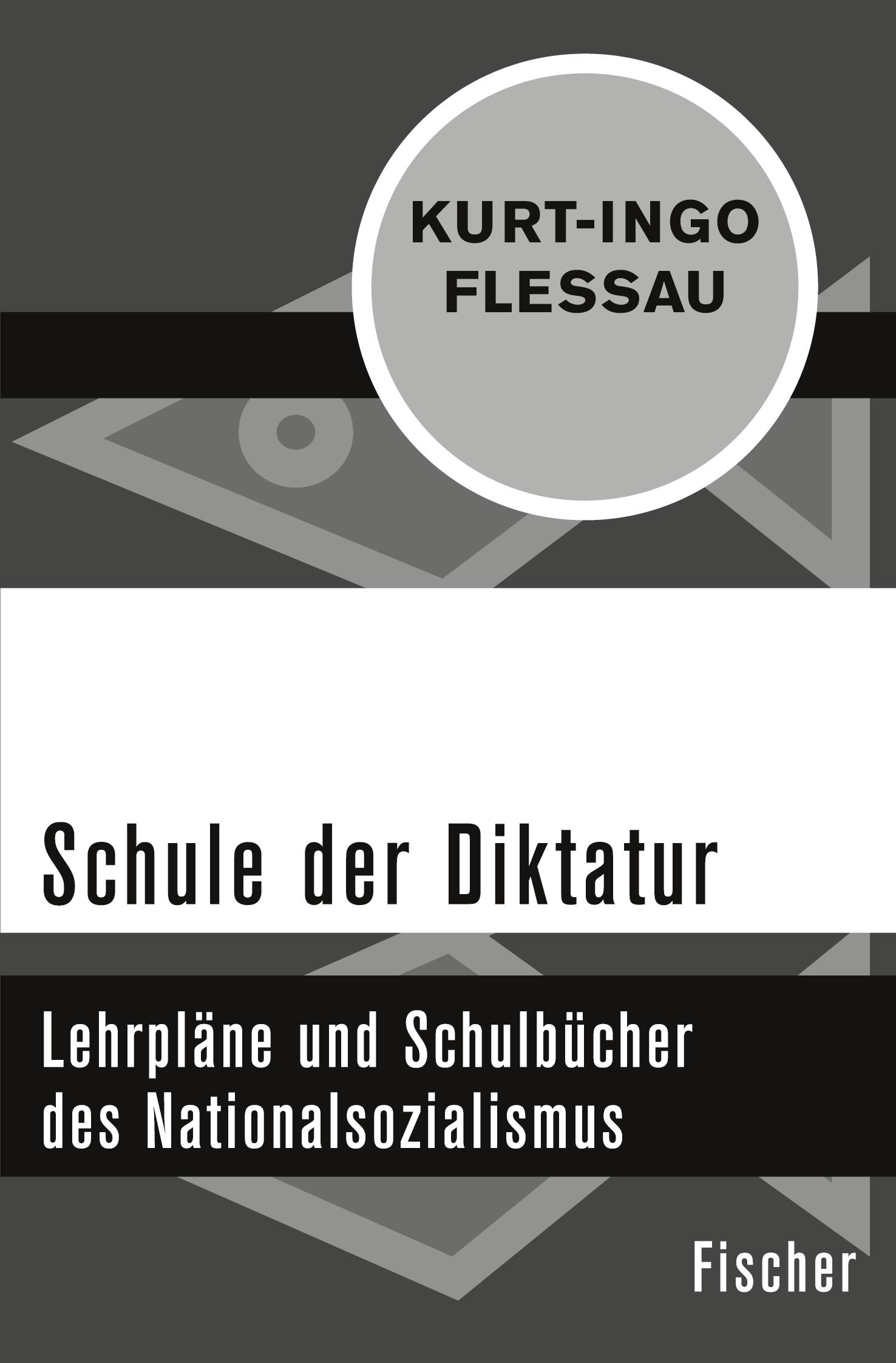 Cover: 9783596321810 | Schule der Diktatur | Kurt-Ingo Flessau | Taschenbuch | 320 S. | 2018