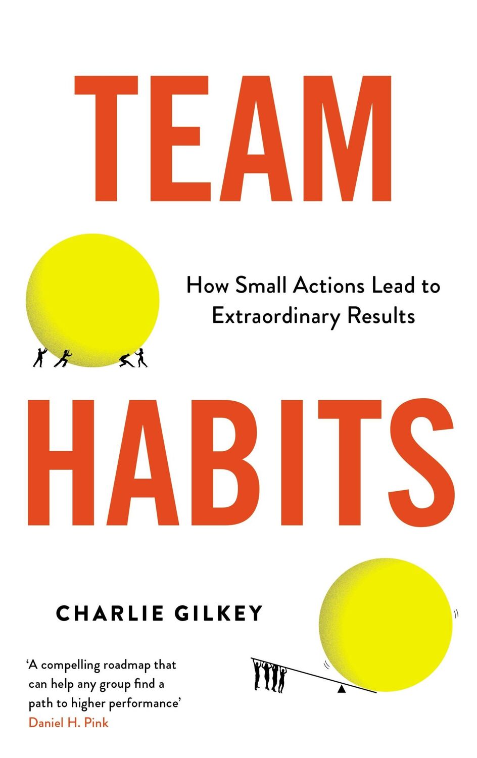 Cover: 9781800819399 | Team Habits | How Small Actions Lead to Extraordinary Results | Gilkey