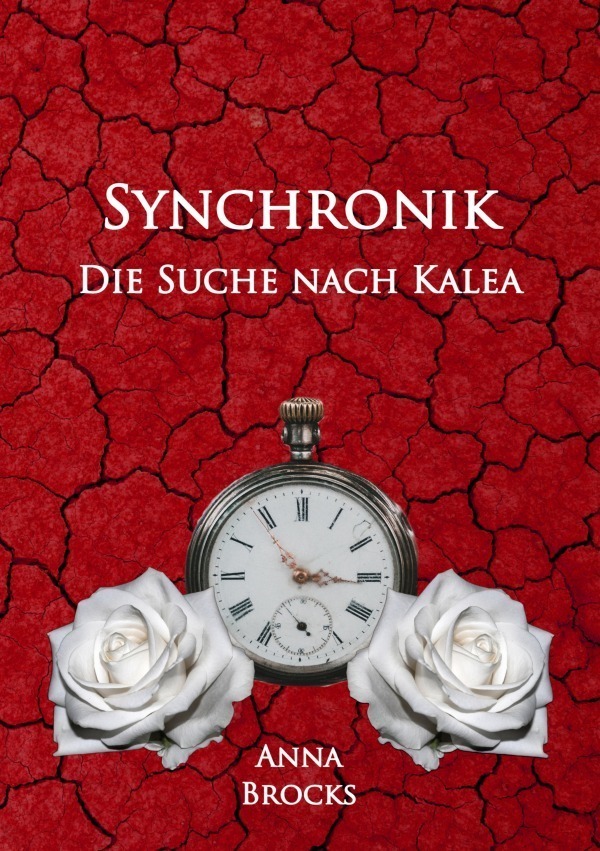 Cover: 9783756533015 | Synchronik | Die Suche nach Kalea | Anna Brocks | Taschenbuch | 284 S.