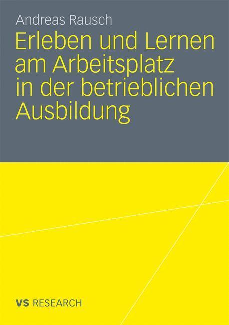 Cover: 9783531180793 | Erleben und Lernen am Arbeitsplatz in der betrieblichen Ausbildung