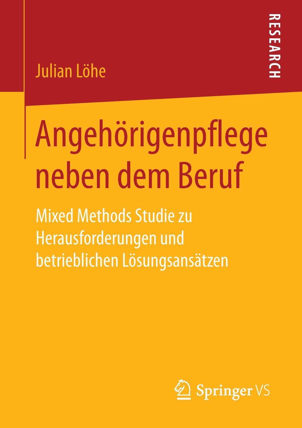 Cover: 9783658155025 | Angehörigenpflege neben dem Beruf | Julian Löhe | Taschenbuch | xx