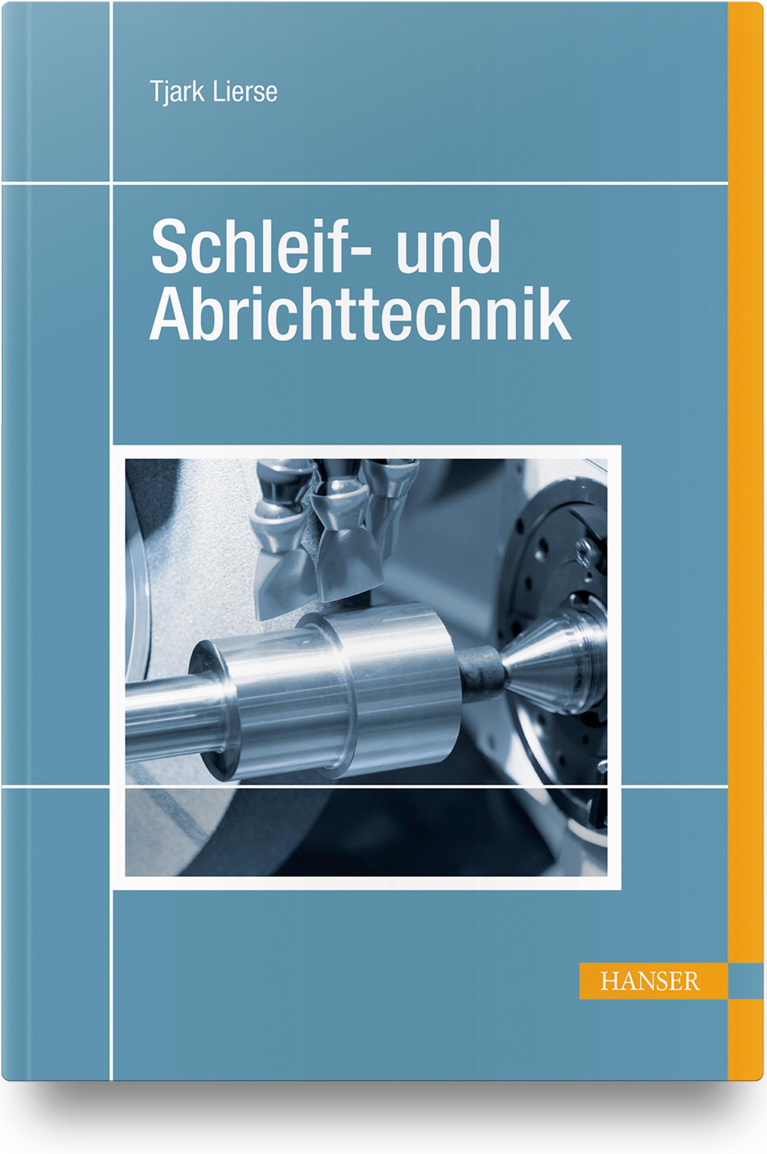 Cover: 9783446461901 | Schleif- und Abrichttechnik | Tjark Lierse | Taschenbuch | XII | 2020