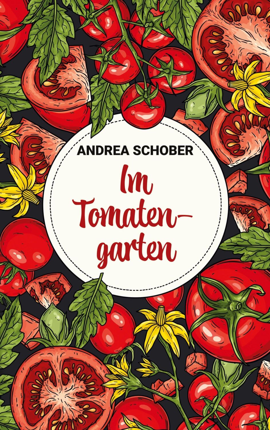 Cover: 9783756868681 | Im Tomatengarten | Andrea Schober | Taschenbuch | Paperback | 114 S.