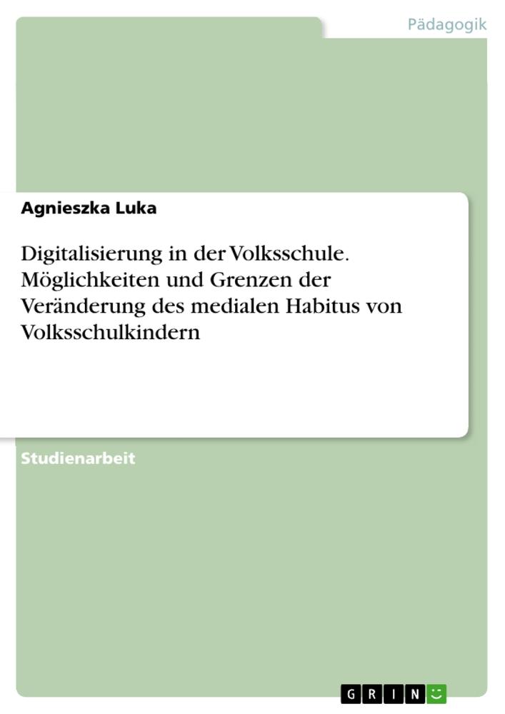 Cover: 9783668703636 | Digitalisierung in der Volksschule. Möglichkeiten und Grenzen der...