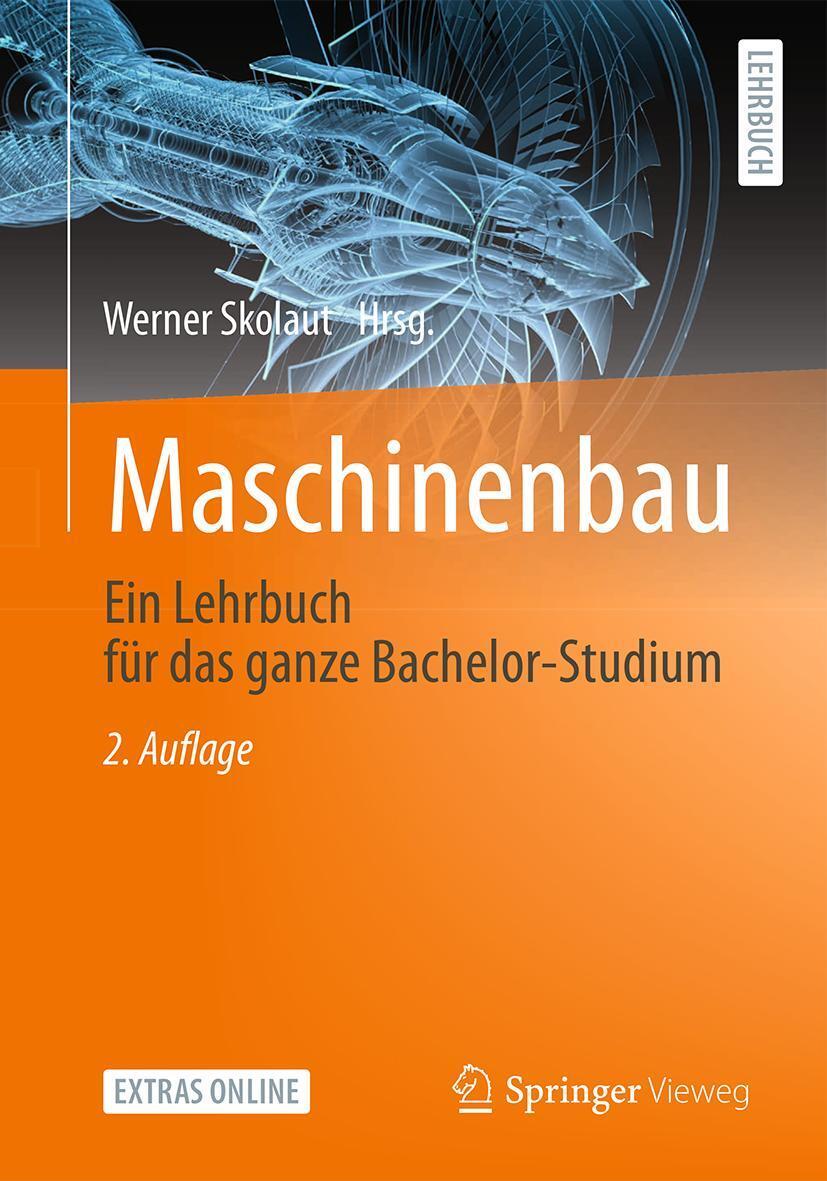 Cover: 9783662558812 | Maschinenbau | Ein Lehrbuch für das ganze Bachelor-Studium | Skolaut