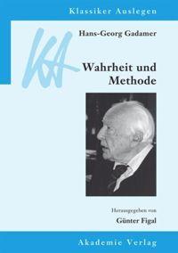 Cover: 9783050051079 | Hans-Georg Gadamer: Wahrheit und Methode | Günter Figal | Taschenbuch