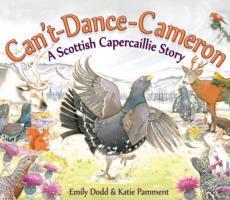 Cover: 9781782500957 | Can't-Dance-Cameron | A Scottish Capercaillie Story | Emily Dodd