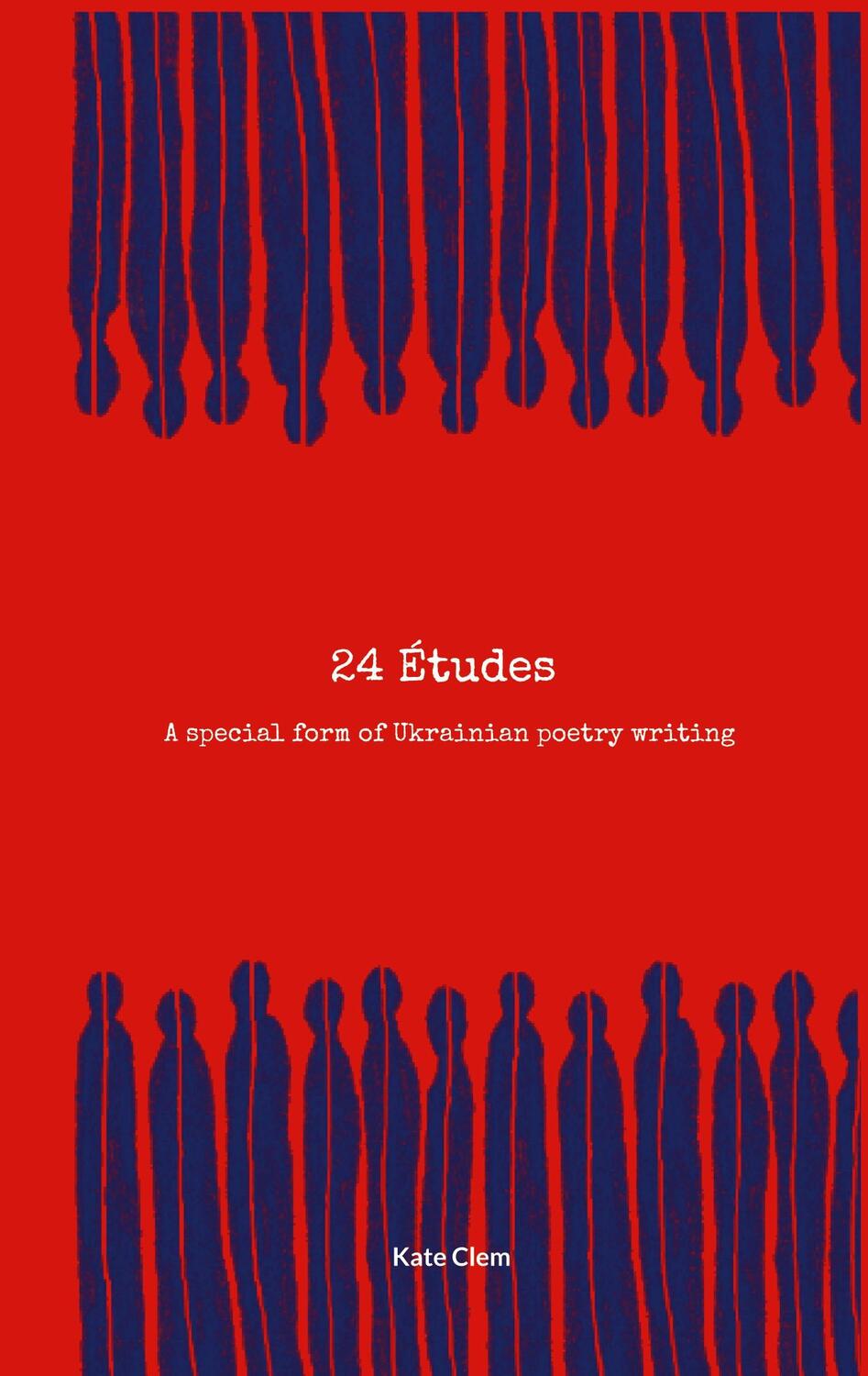 Cover: 9783757853839 | 24 Etudes | A special form of Ukrainian poetry writing | Kate Clem