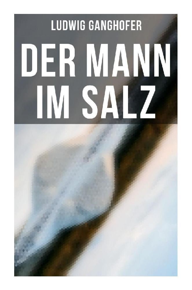 Cover: 9788027261758 | Der Mann im Salz | Ludwig Ganghofer | Taschenbuch | 164 S. | Deutsch