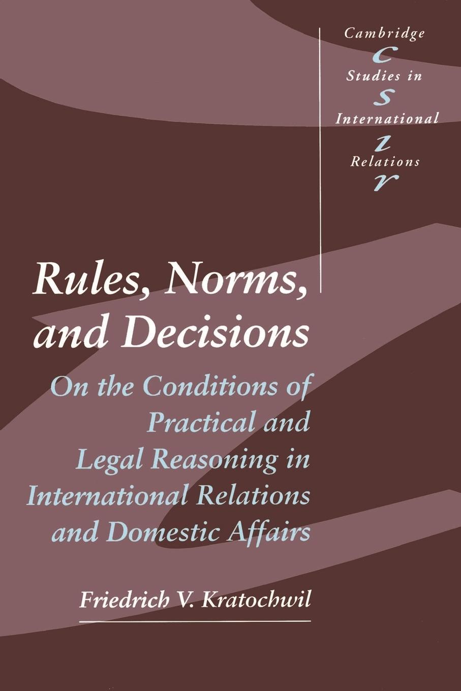 Cover: 9780521409711 | Rules, Norms, and Decisions | Friedrich V. Kratochwil | Taschenbuch