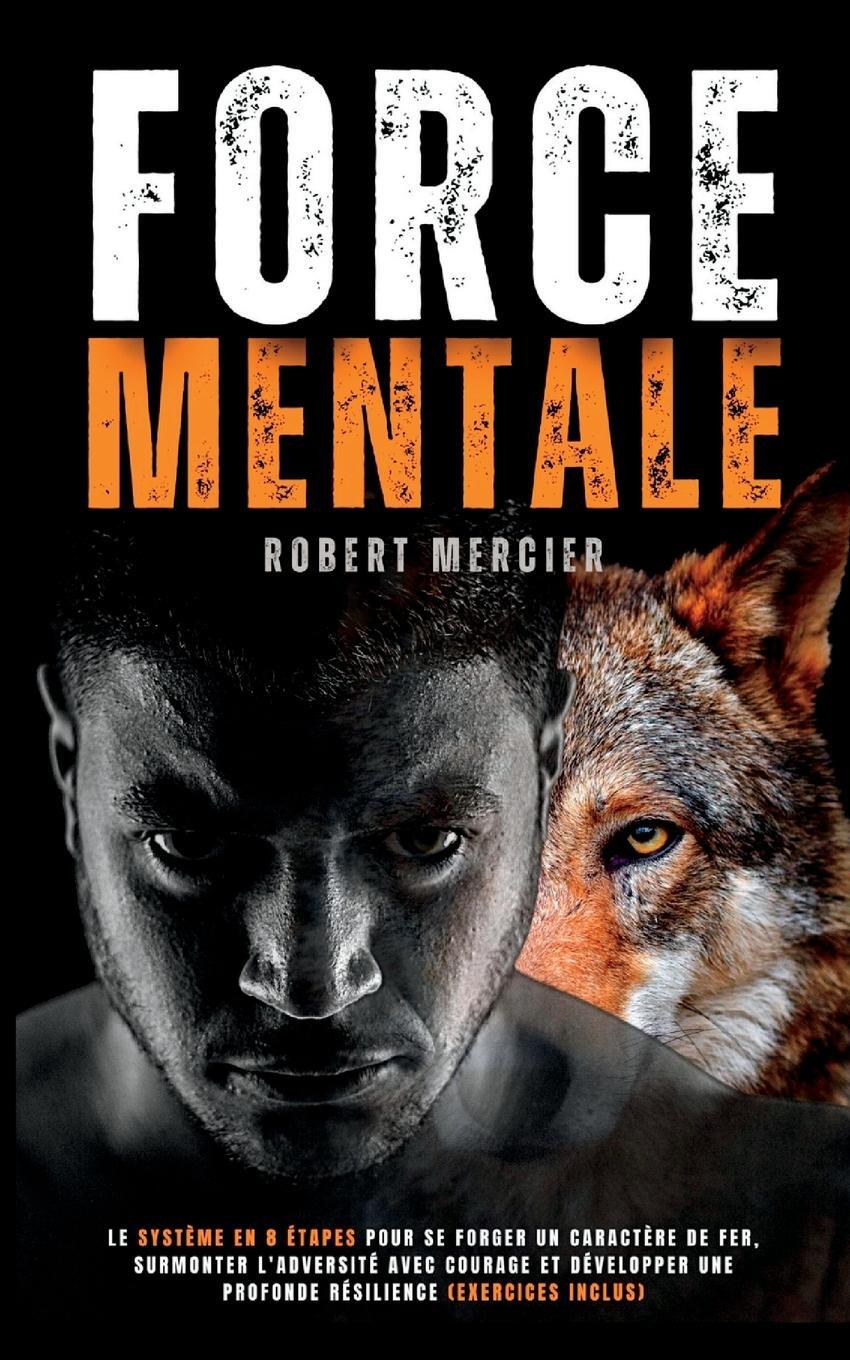 Cover: 9781915685018 | FORCE MENTALE | Robert Mercier | Taschenbuch | Developpement Personnel