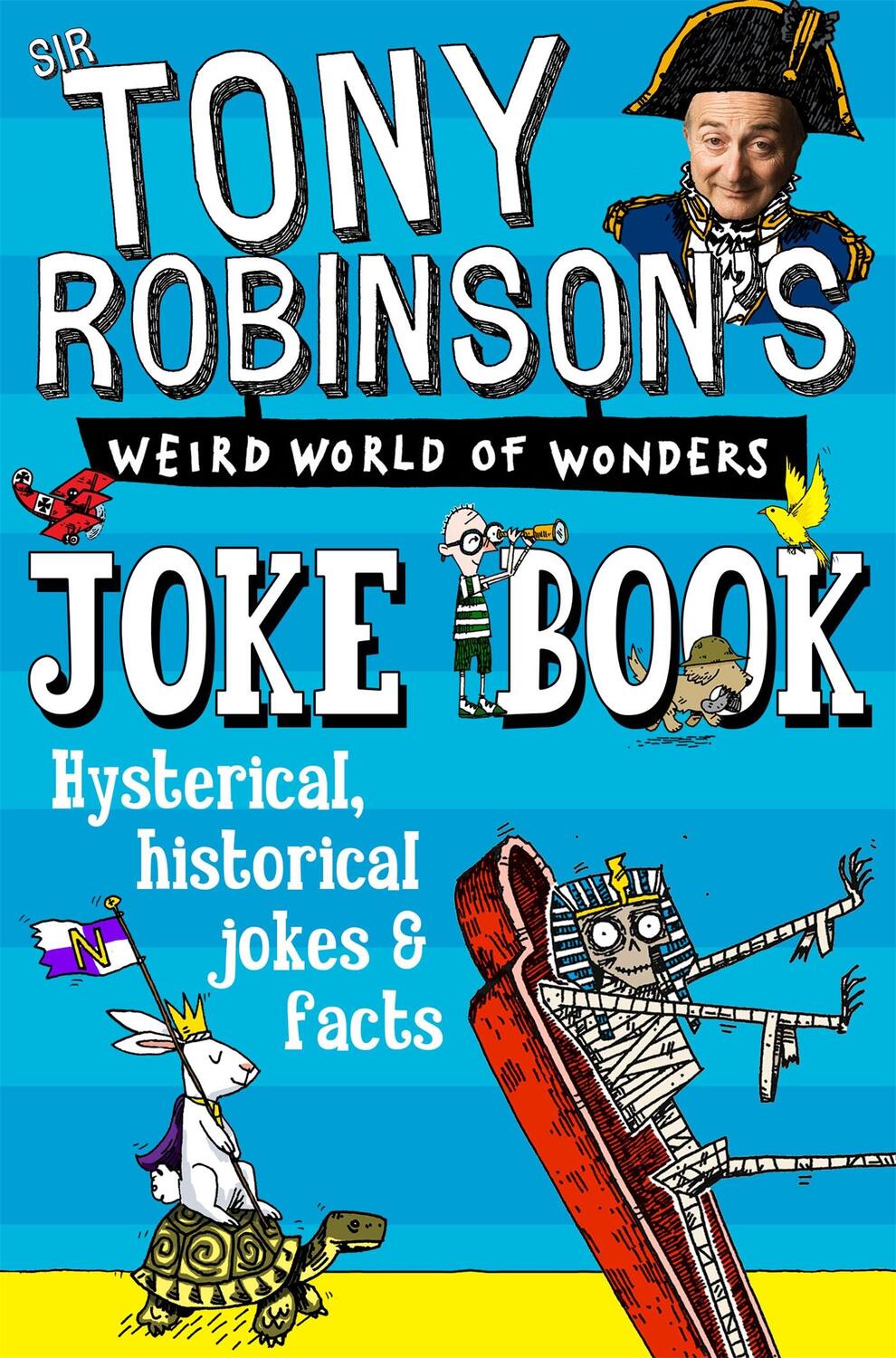 Cover: 9781509838806 | Sir Tony Robinson's Weird World of Wonders Joke Book | Tony Robinson